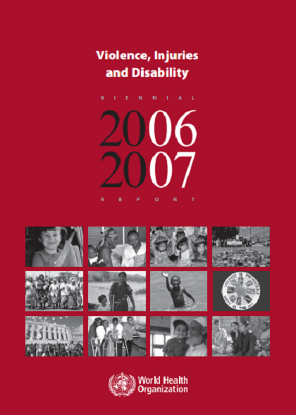 Violence, Injuries and Disability - Biennial report 2006-2007